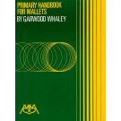 Primary Handbook for Mallets -    Garwood Whaley (Percussion) Meredith Music Percussion - Hal Leonard. Softcover Book