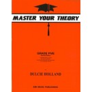 Master Your Theory Grade 5 by Dulcie Holland