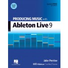 Producing Music with Ableton Live 9 - ( Compatible with Current Ableton version )